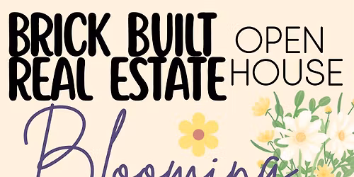 \ud83c\udf38 Brick Built Real Estate Spring Open House \ud83c\udf38