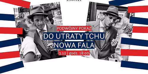 \u201eDo utraty tchu\u201d + \u201eNowa fala\u201d | Podw\u00f3jny pokaz z okazji urodzin Jean-Luka Godarda!