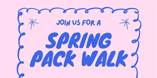 Spring Pack Walk
