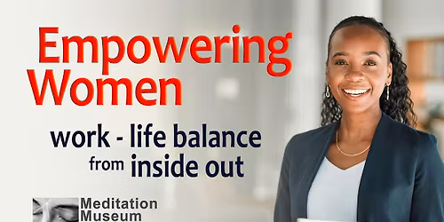 Empowering Women: Work\u2013Life Balance from the Inside Out