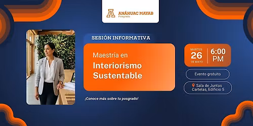Sesi\u00f3n Informativa: Maestr\u00eda en Interiorismo Sustentable