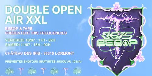 [GRATUIT] DOUBLE OPEN AIR XXL : BEBOP X TAPE @ CHATEAU DES IRIS