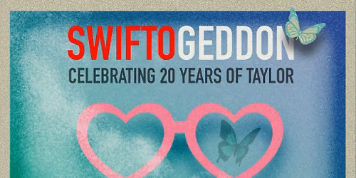 Swiftogeddon - 20 Years of Taylor Special