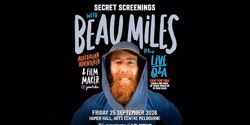 Secret Screenings with Beau Miles (Melbourne)