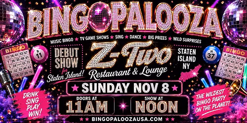 Bingopalooza at Z-Two! Staten Island NY