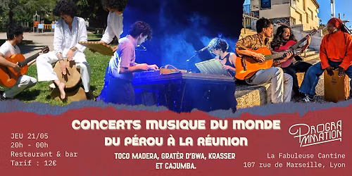 Concerts Musique du Monde - du P\u00e9rou \u00e0 La R\u00e9union - Toco Madera, Grat\u00e8r d'Bwa, Krasser et Cajumba