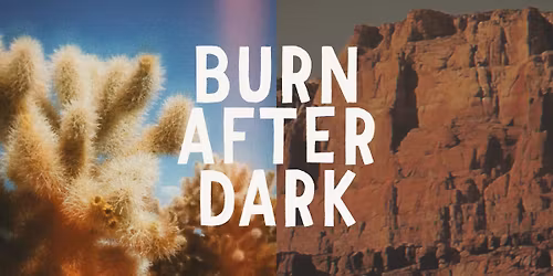Burn After Dark - Summer Edition