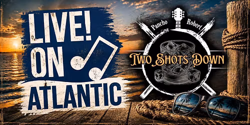 Live! On Atlantic- Two Shots Down