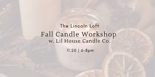 Fall Candle Workshop w. Lil House Candle Co. 