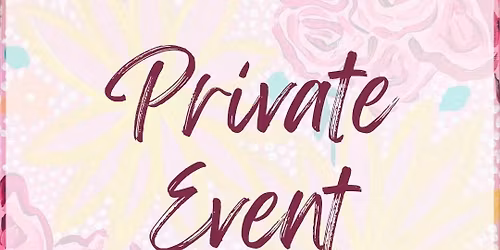 Sat 22 Nov - Private Event - Booked Out Today