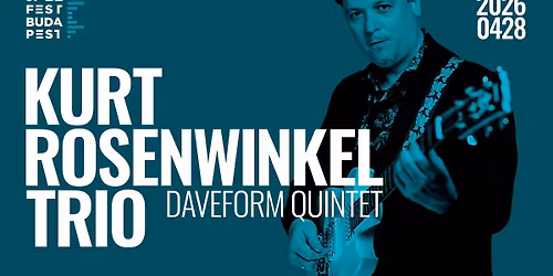 KURT ROSENWINKEL TRIO | DAVEFORM QUINTET