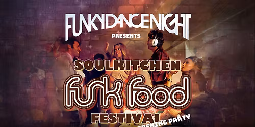 OPENING PARTY SOULKITCHEN FUNKFOOD FESTIVAL