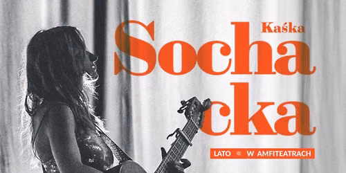 Ka\u015bka Sochacka | Lato \u263c w Amfiteatrach | Warszawa | SOLD OUT 