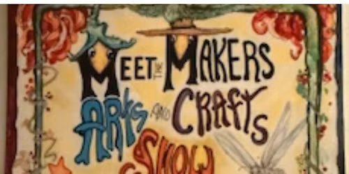 Meet the Makers Arts and Craft Show