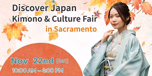 Discover Japan \u2013 Kimono & Culture Fair in Sacramento