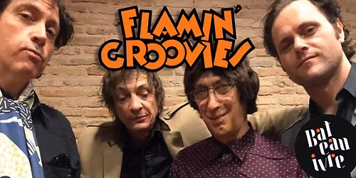 The Flamin' Groovies + Food Fight \u2022 Le Bateau ivre
