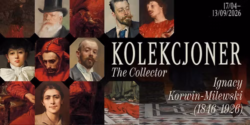 Kolekcjoner. Ignacy Korwin-Milewski (1846\u20131926) | WYSTAWA