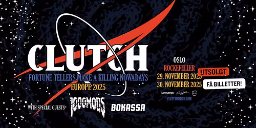 Clutch x 2 \/\/ 29.11 \u2013 UTSOLGT \/ 30.11 - F\u00c5 BILLETTER IGJEN \/\/ Rockefeller \/ Pres. av Live Nation