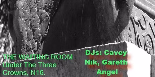 NEW DATE. Dead & Buried @ The Waiting Room djs Cavey Nik, Gareth Angel