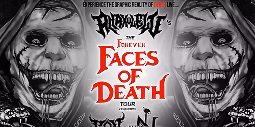 FOREVER FACES OF DEATH TOUR!