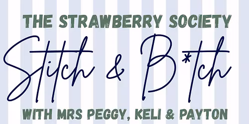 The Strawberry Society : Stitch & B*tch