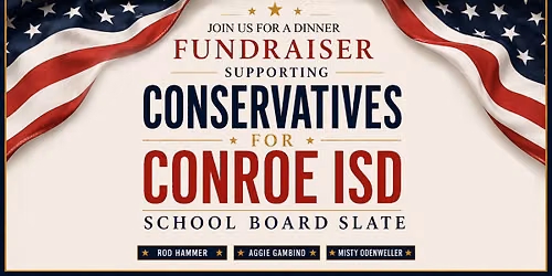 Dinner Fundraiser Supporting Conservatives for Conroe ISD