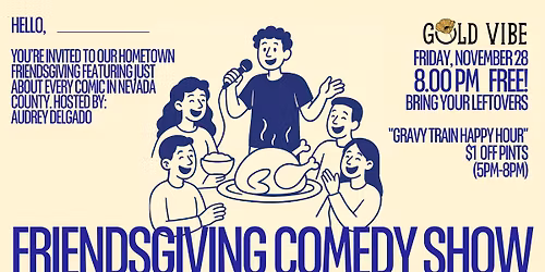 Friendsgiving Comedy Show & Happy Hour @ Gold Vibe (Free)