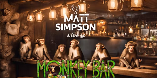 Monkey Bar & Grille - Matt Simpson Live!