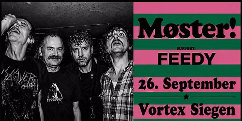 M\u00f8ster! + Feedy pr\u00e4sentiert von Rock Freaks \/ Freak Valley