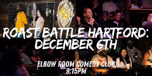 Roast Battle Hartford at Elbow Room Comedy Club: December