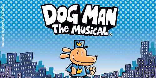 Dog Man: The Musical