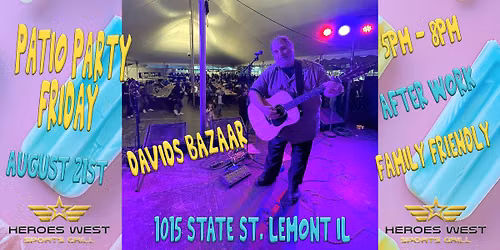 Patio Party Friday w\/ David's Bazaar @ Heroes West Lemont