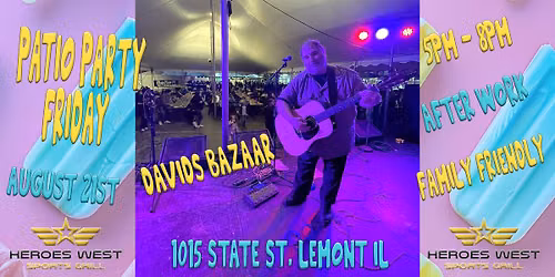 Patio Party Friday w\/ David's Bazaar @ Heroes West Lemont