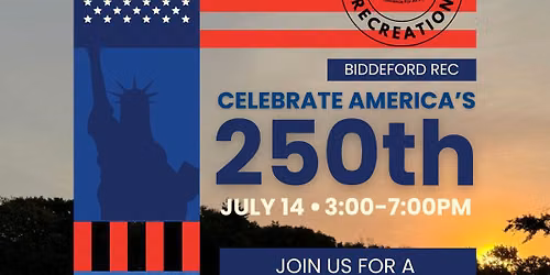 Biddeford Rec is Celebrating America's 250th!