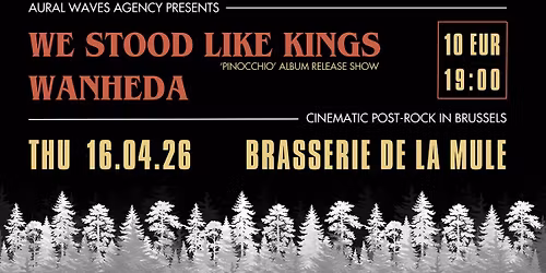 We Stood Like Kings & WANHEDA \u00b7 Brasserie de la Mule, Schaerbeek