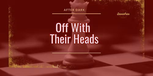 After Dark -Off With Their Heads