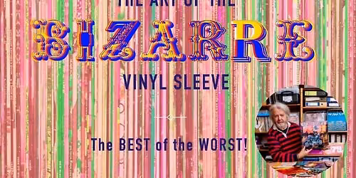 \ud83c\udfb6 The Art of the Bizarre Album Sleeve \u2013 Talk by Simon Robinson
