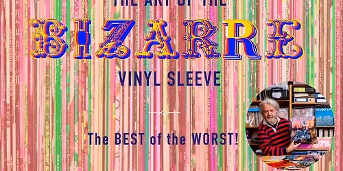 \ud83c\udfb6 The Art of the Bizarre Album Sleeve \u2013 Talk by Simon Robinson