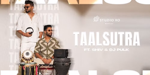 Studio XO Presents Taalsutra Live