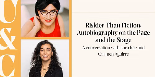 Riskier Than Fiction: Autobiography on the Page and the Stage