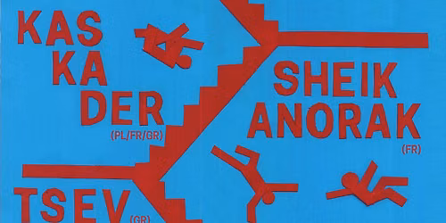 KASKADER (PL\/GR\/FR) + SHEIK ANORAK (FR) + TSEV (GR) @UCZU