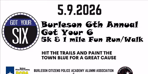 Burleson 6th Annual Got Your 6 5K & 1M Fun Run\/Walk (BCPAAA)