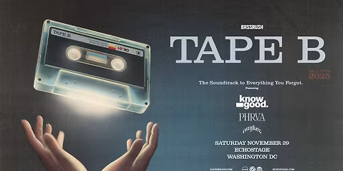 BASSRUSH Presents: Tape B - The Soundtrack to Everything You Forgot Tour