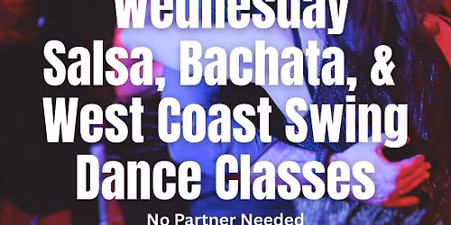 Salsa, Bachata, West Coast Swing WEDNESDAYS - Harrisburg