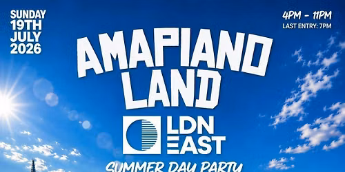 AMAPIANOLAND - London's Biggest AMAPIANO & AFROBEATS Summer Day Party
