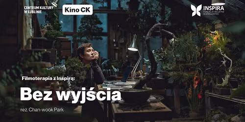 Filmoterapia z Inspir\u0105: Bez wyj\u015bcia || Kino CK
