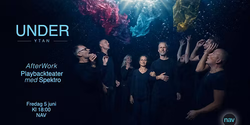 "UNDER YTAN" - AW och Playbackteater p\u00e5 NAV 