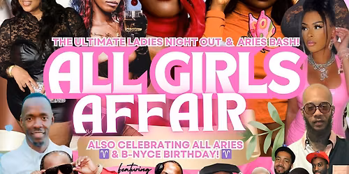 ALL GIRLS AFFAIR 2026 - The Ultimate ARIES Bash \u2648\ufe0f & LADIES Night Out!