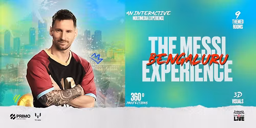 The Messi Experience:A Dream Come True - Bengaluru