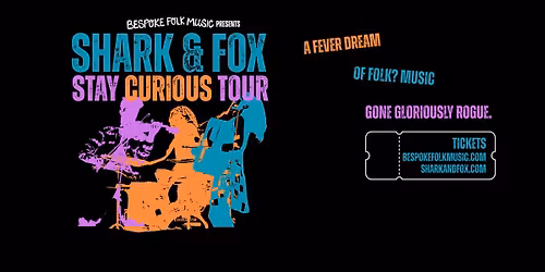Shark & Fox - with Zeal H. - Stay Curious Tour - BUNGWAHL